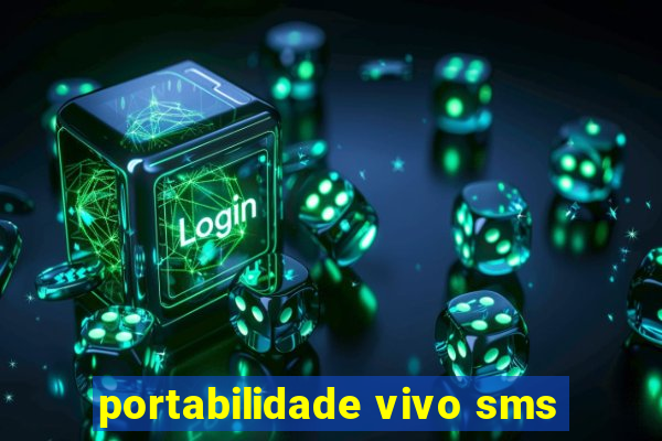 portabilidade vivo sms